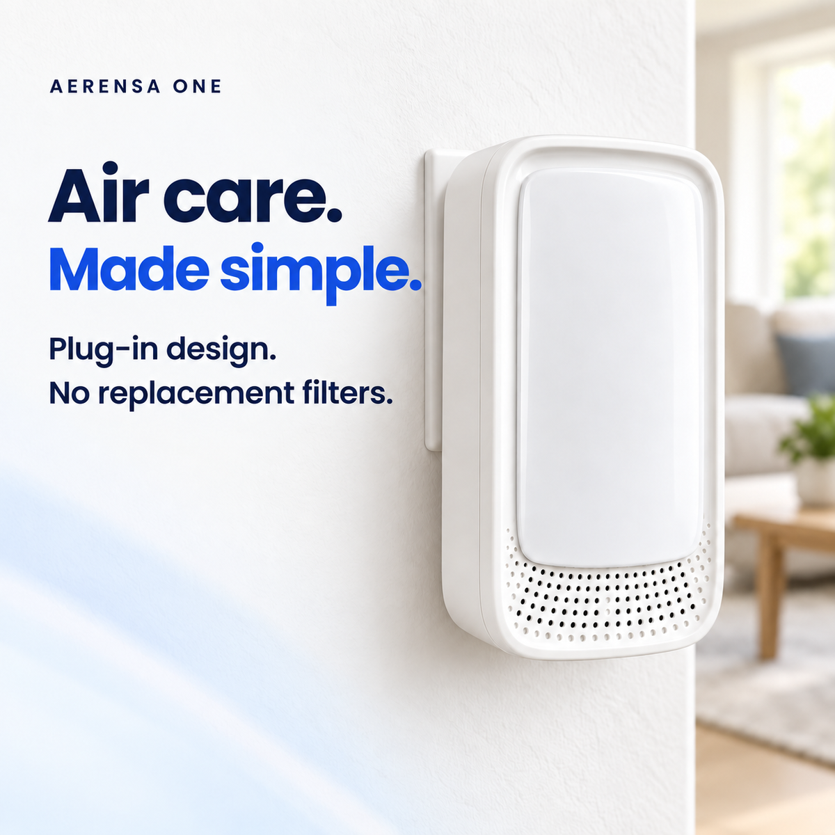 Aerensa One plug-in ionizer in a home setting. Air care. Made simple. Plug-in design. No replacement filters.
